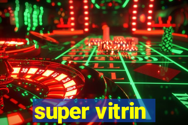 super vitrin